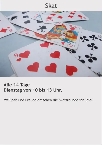 Skat Alle 14 Tage Dienstag von 10 bis 13 Uhr.  Mit Spaß und Freude dreschen die Skatfreunde ihr Spiel.