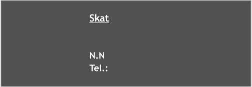 Skat   N.N Tel.: